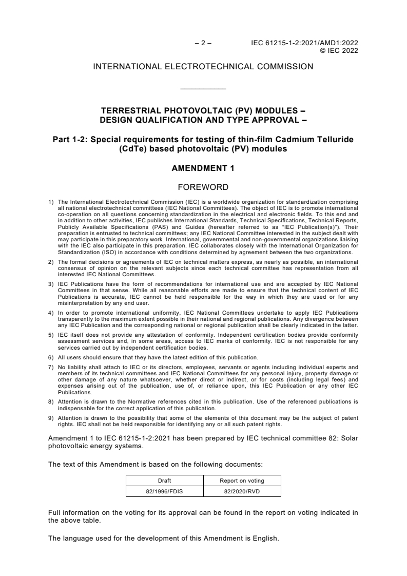IEC 61215-1-2:2021/AMD1:2022 IEC 61215-1-2:2021/AMD1:2022 - Amendment 1 - Terrestrial photovoltaic (PV) modules - Design qualification and type approval - Part 1-2: Special requirements for testing of thin-film Cadmium Telluride (CdTe) based photovoltaic (PV) modules
Released:3/28/2022 - Page 4 preview