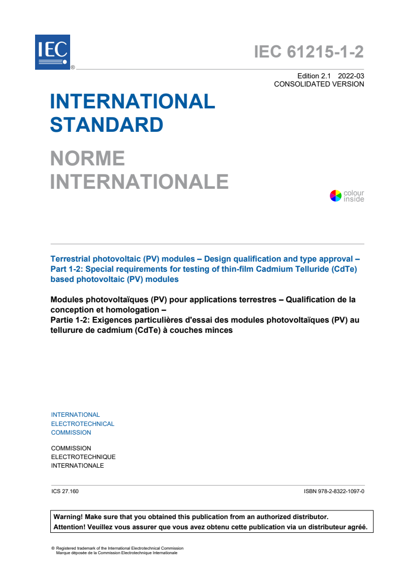 IEC 61215-1-2:2021 IEC 61215-1-2:2021+AMD1:2022 CSV - Terrestrial photovoltaic (PV) modules - Design qualification and type approval - Part 1-2: Special requirements for testing of thin-film Cadmium Telluride (CdTe) based photovoltaic (PV) modules
Released:3/28/2022 - Page 3 preview