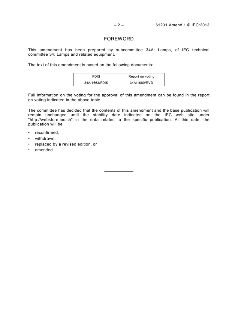 IEC 61231:2010/AMD1:2013 IEC 61231:2010/AMD1:2013 - Amendment 1 - International lamp coding system (ILCOS)
Released:6/27/2013 - Page 4 preview