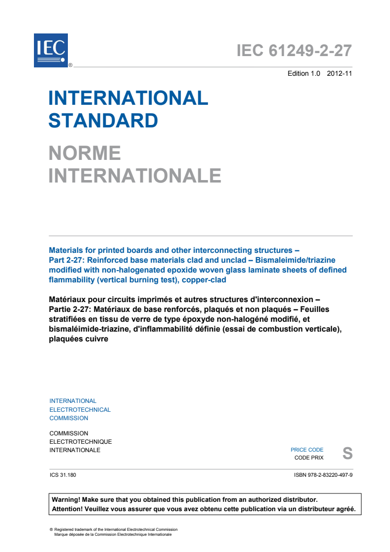 IEC 61249-2-27:2012 IEC 61249-2-27:2012 - Materials for printed boards and other interconnecting structures - Part 2-27: Reinforced base materials clad and unclad - Bismaleimide/triazine modified with non-halogenated epoxide woven glass laminate sheets of defined flammability (vertical burning test), copper-clad
Released:11/29/2012 - Page 3 preview