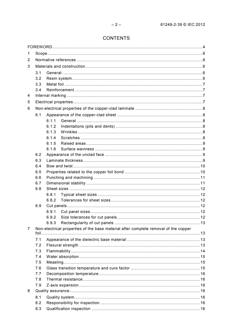 IEC 61249-2-39:2012 IEC 61249-2-39:2012 - Materials for printed boards and other interconnecting structures - Part 2-39: Reinforced base materials clad and unclad - High performance epoxide and non-epoxide, woven E-glass laminate sheets of defined flammability (vertical burning test), copper-clad for lead-free assembly
Released:11/29/2012 - Page 4 preview