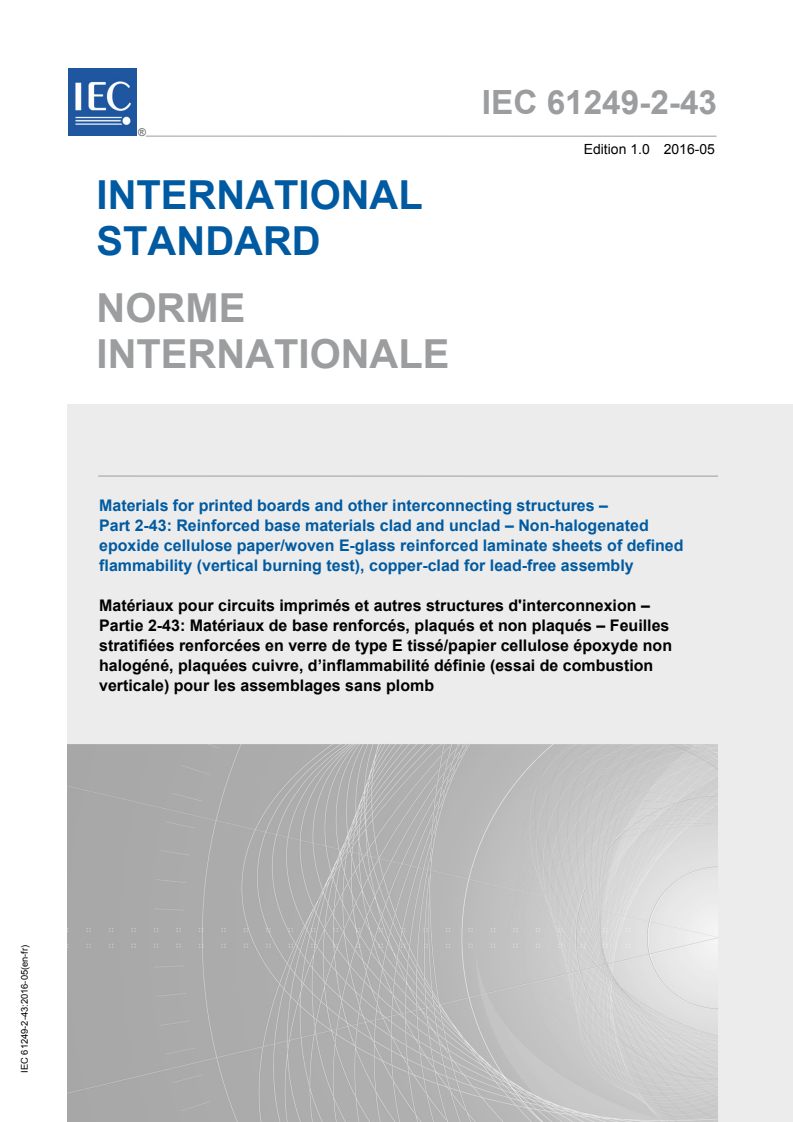 IEC 61249-2-43:2016 IEC 61249-2-43:2016 - Materials for printed boards and other interconnecting structures - Part 2-43: Reinforced base materials clad and unclad - Non-halogenated epoxide cellulose paper/woven E-glass reinforced laminate sheets of defined flammability (vertical burning test), copper-clad for lead-free assembly
Released:5/12/2016 - Page 1 preview