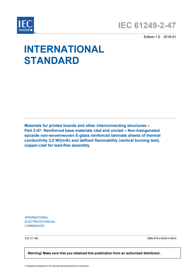 IEC 61249-2-47:2018 IEC 61249-2-47:2018 - Materials for printed boards and other interconnecting structures - Part 2-47: Reinforced base materials clad and unclad - Non-halogenated epoxide non-woven/woven E-glass reinforced laminate sheets of thermal conductivity 2,0 W/(m•K) and defined flammability (vertical burning test), copper-clad for lead-free assembly
Released:1/10/2018 - Page 3 preview