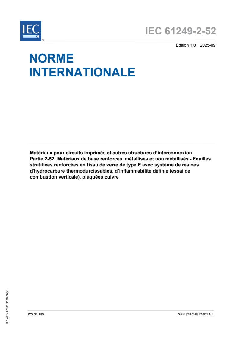 IEC 61249-2-52:2025 IEC 61249-2-52:2025 - Matériaux pour circuits imprimés et autres structures d’interconnexion - Partie 2-52: Matériaux de base renforcés, métallisés et non métallisés - Feuilles stratifiées renforcées en tissu de verre de type E avec système de résines d'hydrocarbure thermodurcissables, d’inflammabilité définie (essai de combustion verticale), plaquées cuivre
Released:16. 09. 2025
Isbn:9782832707241