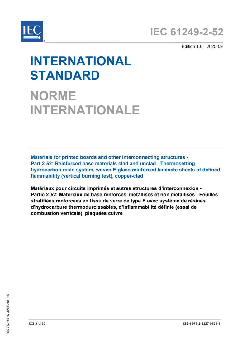 IEC 61249-2-52:2025 IEC 61249-2-52:2025 - Materials for printed boards and other interconnecting structures - Part 2-52: Reinforced base materials clad and unclad - Thermosetting hydrocarbon resin system, woven E-glass reinforced laminate sheets of defined flammability (vertical burning test), copper-clad
Released:16. 09. 2025
Isbn:9782832707241