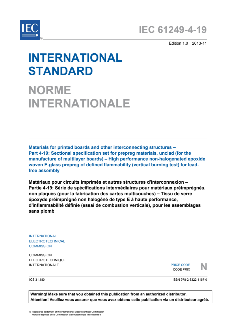 IEC 61249-4-19:2013 IEC 61249-4-19:2013 - Materials for printed boards and other interconnecting structures - Part 4-19: Sectional specification set for prepreg materials, unclad (for the manufacture of multilayer boards) - High performance non-halogenated epoxide woven E-glass prepreg of defined flammability (vertical burning test) for lead-free assembly
Released:11/4/2013 - Page 3 preview