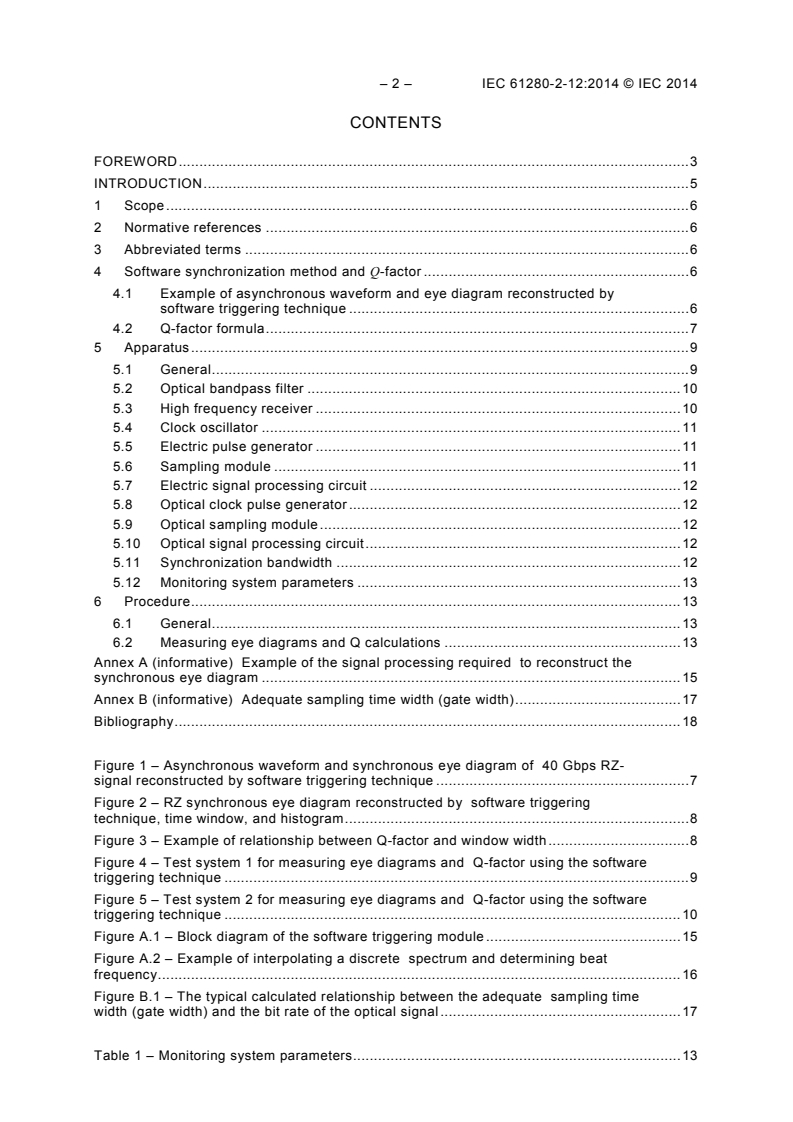 IEC 61280-2-12:2014 IEC 61280-2-12:2014 - Fibre optic communication subsystem test procedures - Part 2-12: Digital systems - Measuring eye diagrams and Q-factor using a software triggering technique for transmission signal quality assessment
Released:5/6/2014 - Page 4 preview