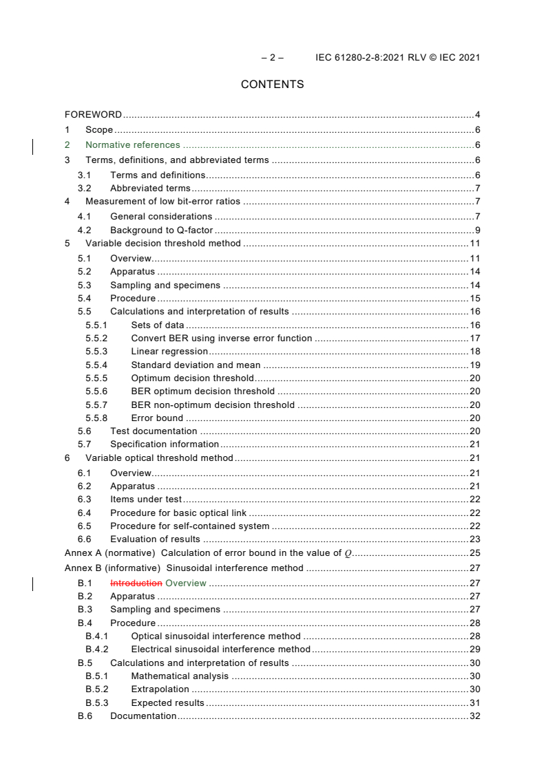 IEC 61280-2-8:2021 IEC 61280-2-8:2021 RLV - Fibre optic communication subsystem test procedures - Part 2-8: Digital systems - Determination of low BER using Q-factor measurements
Released:3/2/2021 - Page 4 preview