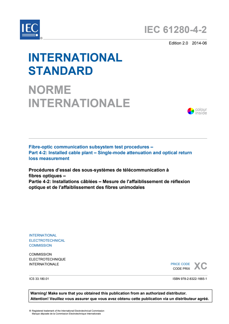 IEC 61280-4-2:2014 IEC 61280-4-2:2014 - Fibre-optic communication subsystem test procedures - Part 4-2: Installed cable plant - Single-mode attenuation and optical return loss measurement
Released:6/27/2014 - Page 3 preview
