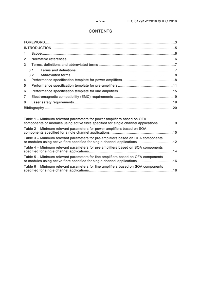 IEC 61291-2:2016 IEC 61291-2:2016 - Optical amplifiers - Part 2: Single channel applications - Performance specification template
Released:2/18/2016 - Page 4 preview