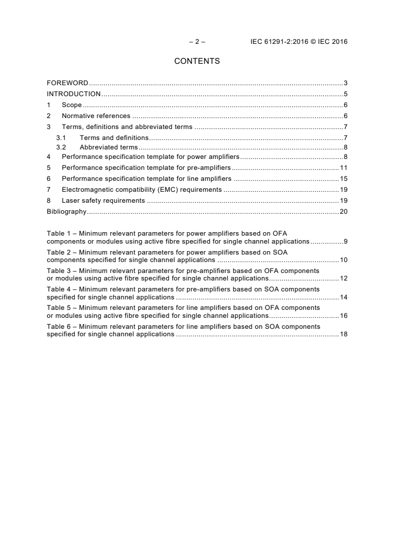 IEC 61291-2:2016 IEC 61291-2:2016 - Optical amplifiers - Part 2: Single channel applications - Performance specification template
Released:2/18/2016 - Page 4 preview