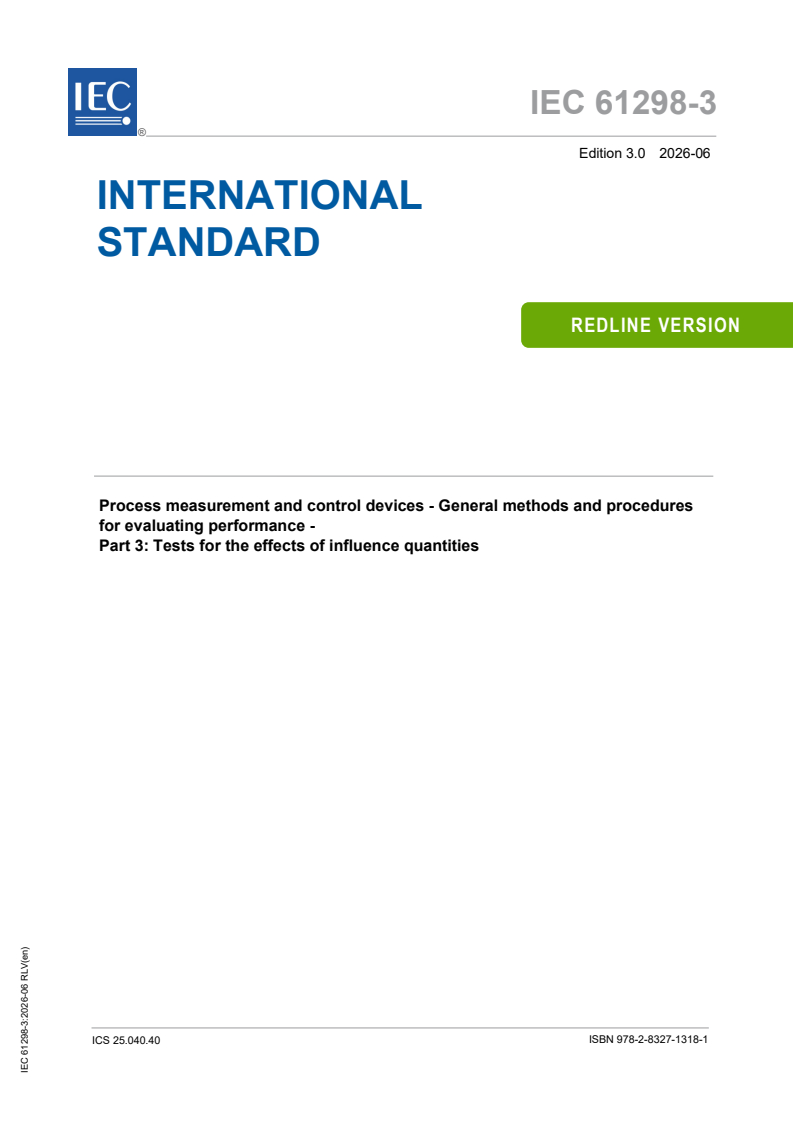 IEC 61298-3:2026 REDLINE IEC 61298-3:2026 RLV - Process measurement and control devices - General methods and procedures for evaluating performance - Part 3: Tests for the effects of influence quantities - Page 1 preview