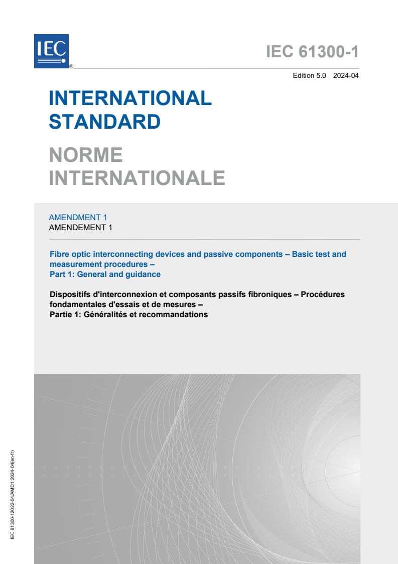 IEC 61300-1:2022/AMD1:2024 IEC 61300-1:2022/AMD1:2024 - Amendment 1 - Fibre optic interconnecting devices and passive components - Basic test and measurement procedures - Part 1: General and guidance
Released:4/17/2024 - Page 1 preview