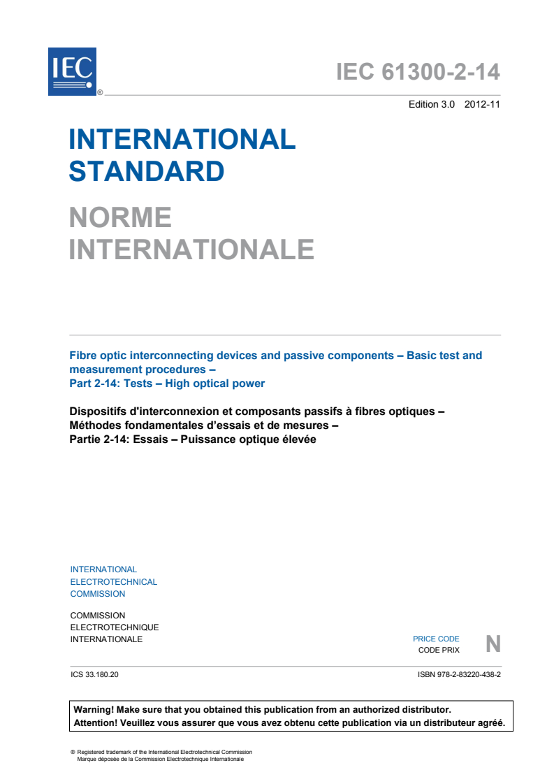 IEC 61300-2-14:2012 IEC 61300-2-14:2012 - Fibre optic interconnecting devices and passive components - Basic test and measurement procedures - Part 2-14: Tests - High optical power
Released:11/7/2012 - Page 3 preview