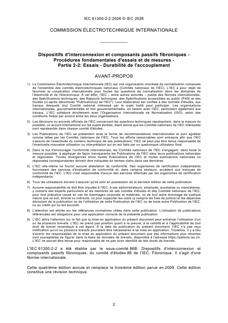 IEC 61300-2-2:2026 IEC 61300-2-2:2026 - Dispositifs d'interconnexion et composants passifs fibroniques - Procédures fondamentales d'essais et de mesures - Partie 2-2: Essais - Durabilité de l'accouplement - Page 4 preview