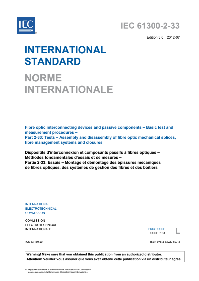 IEC 61300-2-33:2012 IEC 61300-2-33:2012 - Fibre optic interconnecting devices and passive components - Basic test and measurement procedures - Part 2-33: Tests - Assembly and disassembly of fibre optic mechanical splices, fibre management systems and closures
Released:7/24/2012 - Page 3 preview