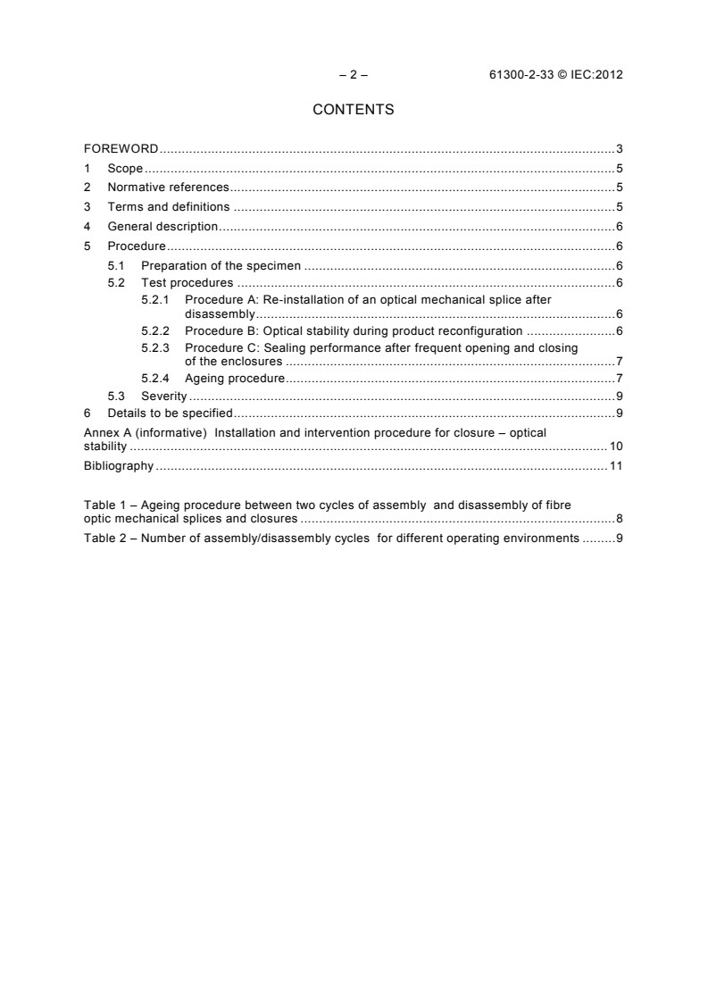 IEC 61300-2-33:2012 IEC 61300-2-33:2012 - Fibre optic interconnecting devices and passive components - Basic test and measurement procedures - Part 2-33: Tests - Assembly and disassembly of fibre optic mechanical splices, fibre management systems and closures
Released:7/24/2012 - Page 4 preview