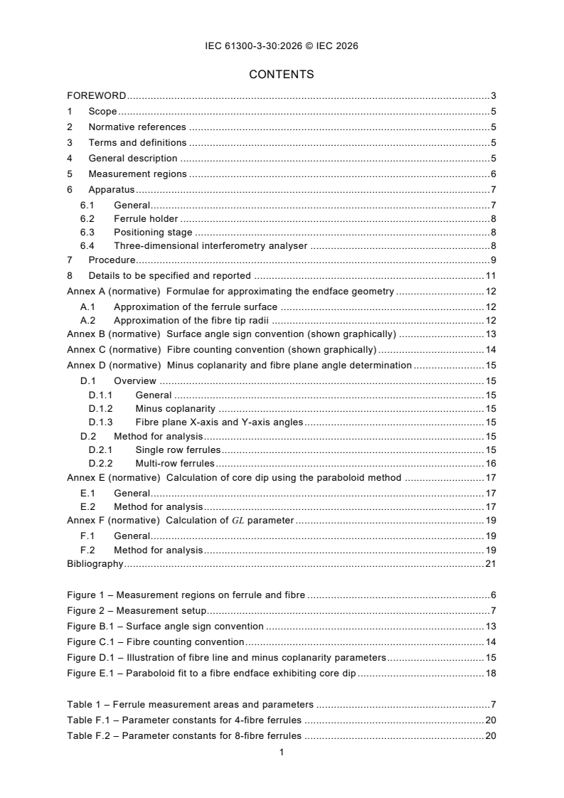 IEC 61300-3-30:2026 IEC 61300-3-30:2026 - Fibre optic interconnecting devices and passive components - Basic test and measurement procedures - Part 3-30: Examinations and measurements - Endface geometry of rectangular ferrule - Page 3 preview