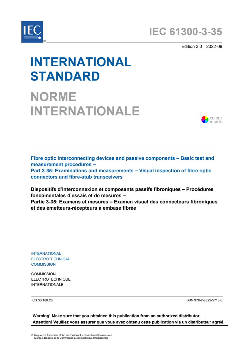 IEC 61300-3-35:2022 IEC 61300-3-35:2022 - Fibre optic interconnecting devices and passive components - Basic test and measurement procedures - Part 3-35: Examinations and measurements - Visual inspection of fibre optic connectors and fibre-stub transceivers
Released:9/16/2022 - Page 3 preview