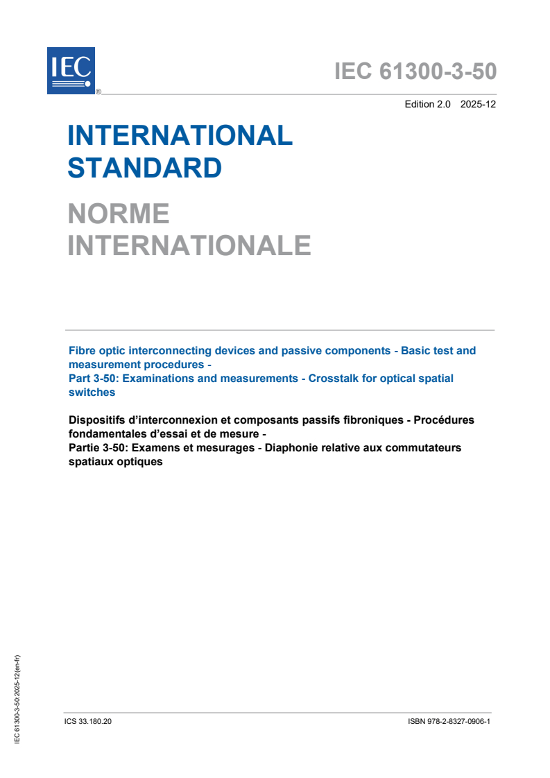 IEC 61300-3-50:2025 - Fibre optic interconnecting devices and passive components - Basic test and measurement procedures - Part 3-50: Examinations and measurements - Crosstalk for optical spatial switches
Released:15. 12. 2025
Isbn:9782832709061