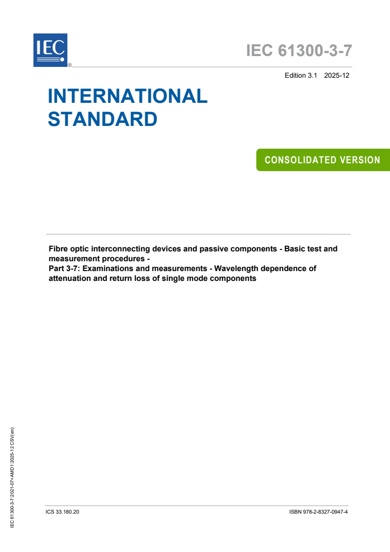 IEC 61300-3-7:2021+AMD1:2025 CSV - Fibre optic interconnecting devices and passive components - Basic test and measurement procedures - Part 3-7: Examinations and measurements - Wavelength dependence of attenuation and return loss of single mode components
Released:12. 12. 2025
Isbn:9782832709474