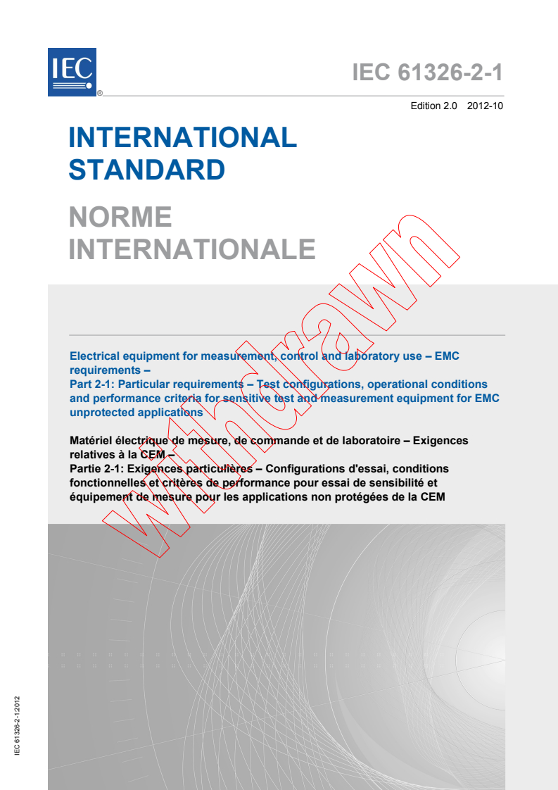 IEC 61326-2-1:2012 IEC 61326-2-1:2012 - Electrical equipment for measurement, control and laboratory use - EMC requirements - Part 2-1: Particular requirements - Test configurations, operational conditions and performance criteria for sensitive test and measurement equipment for EMC unprotected applications - Page 1 preview