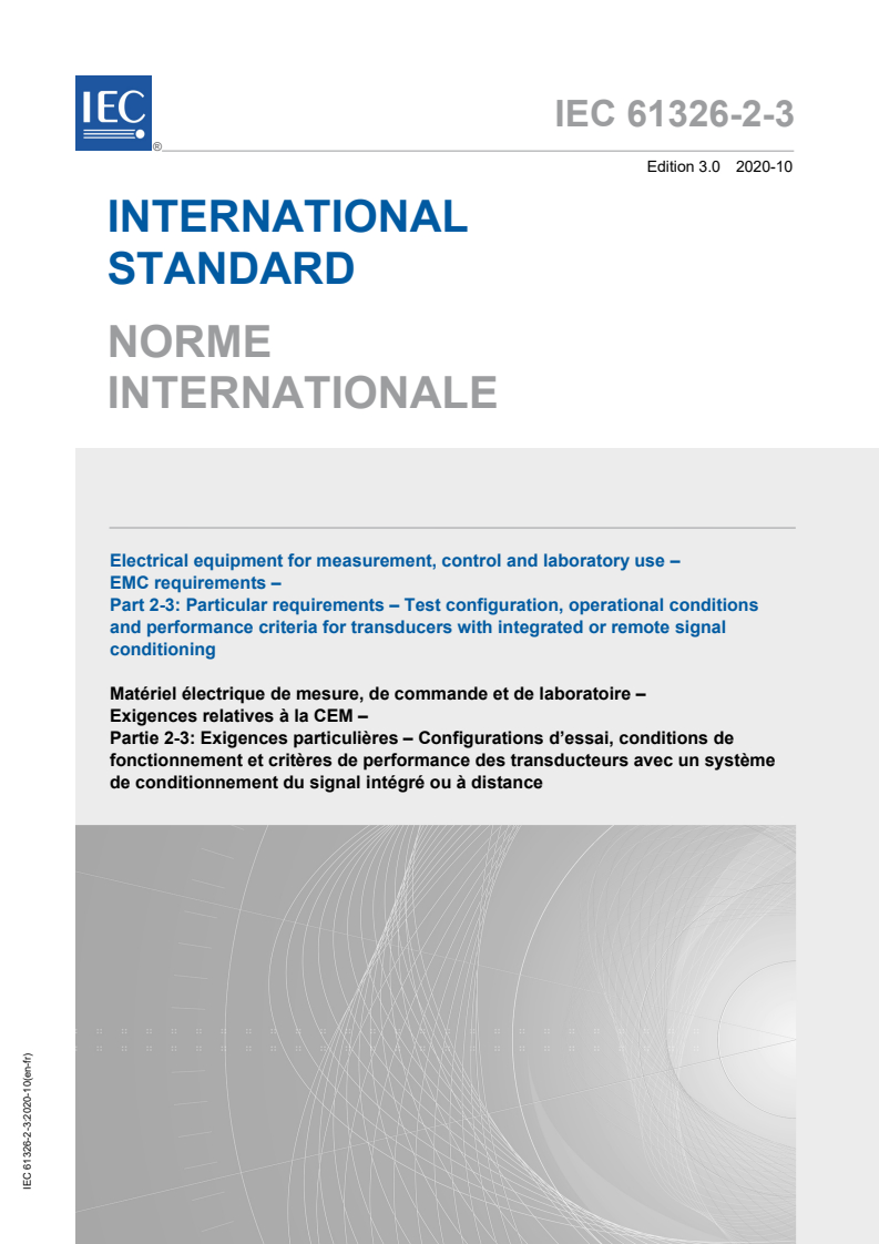 IEC 61326-2-3:2020 IEC 61326-2-3:2020 - Electrical equipment for measurement, control and laboratory use - EMC requirements - Part 2-3: Particular requirements - Test configuration, operational conditions and performance criteria for transducers with integrated or remote signal conditioning
Released:10/26/2020 - Page 1 preview