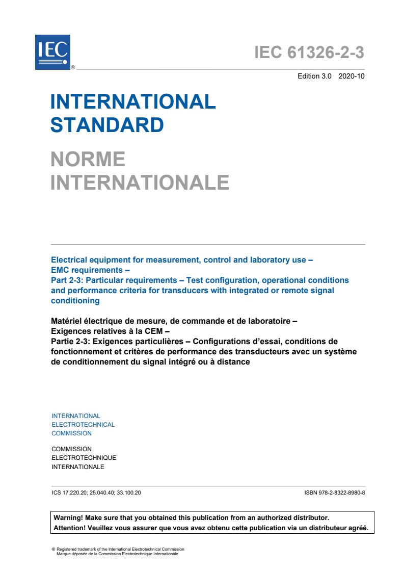 IEC 61326-2-3:2020 IEC 61326-2-3:2020 - Electrical equipment for measurement, control and laboratory use - EMC requirements - Part 2-3: Particular requirements - Test configuration, operational conditions and performance criteria for transducers with integrated or remote signal conditioning
Released:10/26/2020 - Page 3 preview