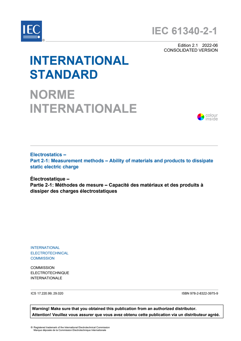 IEC 61340-2-1:2015 IEC 61340-2-1:2015+AMD1:2022 CSV - Electrostatics - Part 2-1: Measurement methods - Ability of materials and products to dissipate static electric charge
Released:6/22/2022 - Page 3 preview