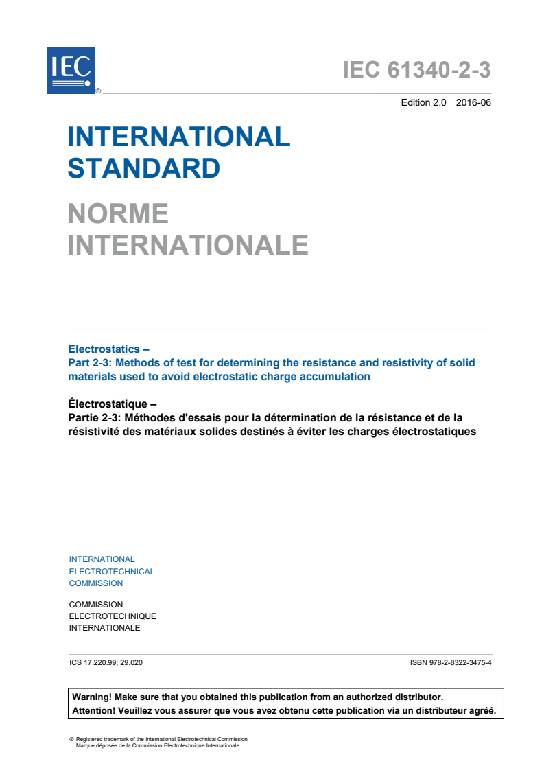 IEC 61340-2-3:2016 IEC 61340-2-3:2016 - Electrostatics - Part 2-3: Methods of test for determining the resistance and resistivity of solid materials used to avoid electrostatic charge accumulation
Released:6/23/2016 - Page 3 preview