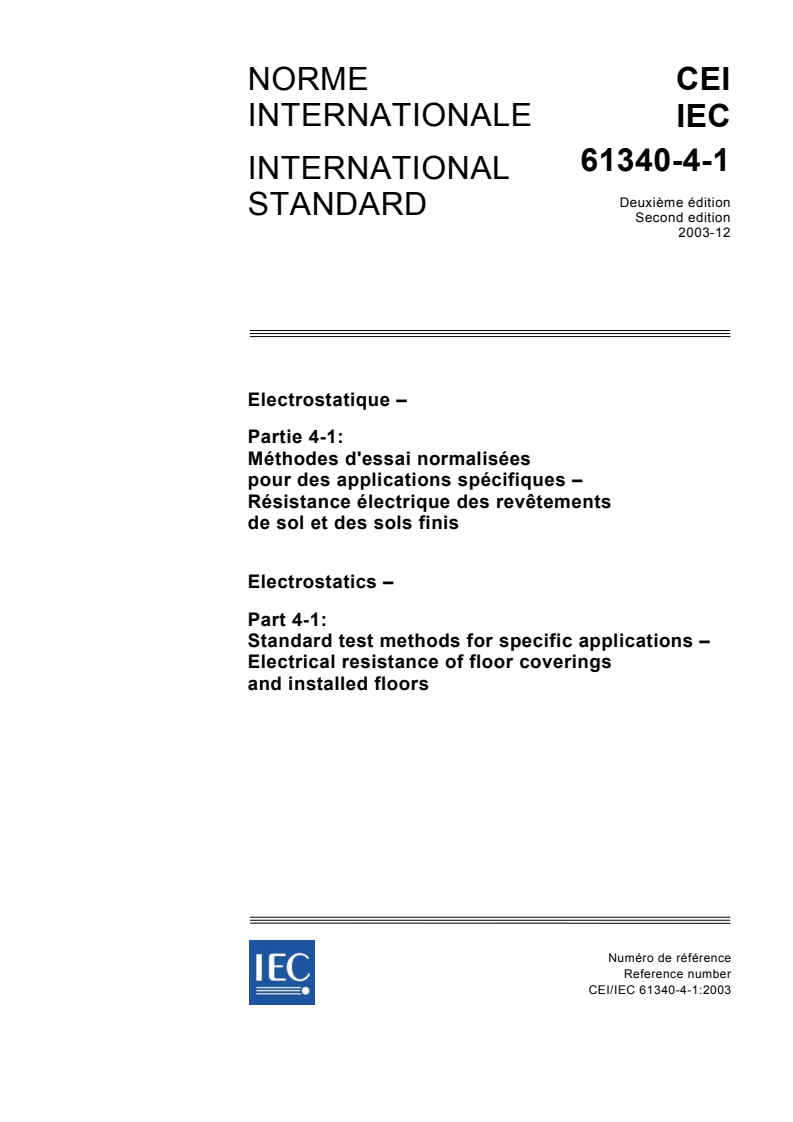 IEC 61340-4-1:2003 IEC 61340-4-1:2003 - Electrostatics - Part 4-1: Standard test methods for specific applications - Electrical resistance of floor coverings and installed floors
Released:12/11/2003 - Page 1 preview