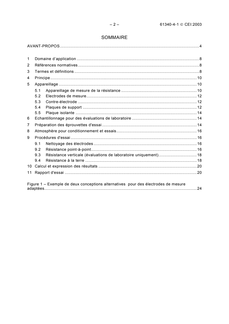 IEC 61340-4-1:2003 IEC 61340-4-1:2003 - Electrostatics - Part 4-1: Standard test methods for specific applications - Electrical resistance of floor coverings and installed floors
Released:12/11/2003 - Page 4 preview