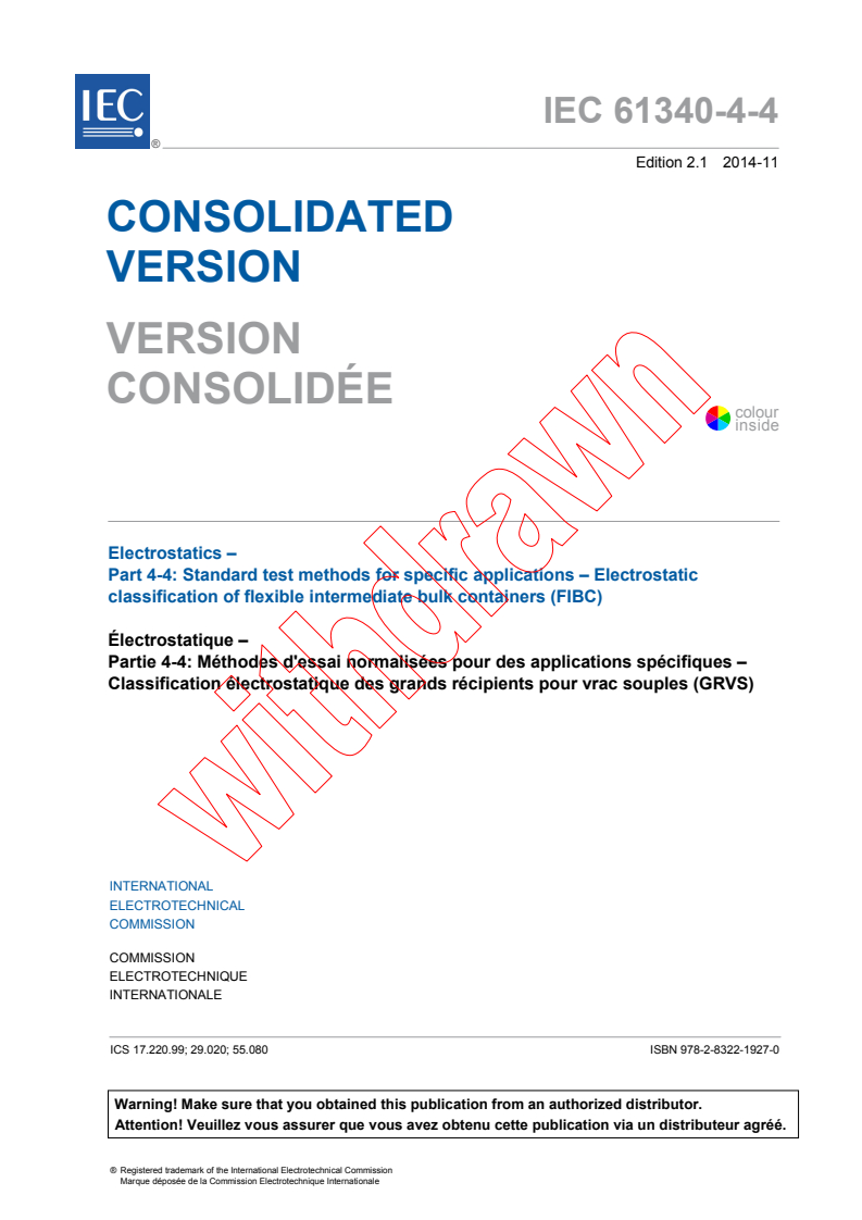 IEC 61340-4-4:2012 IEC 61340-4-4:2012+AMD1:2014 CSV - Electrostatics - Part 4-4: Standard test methods for specific applications - Electrostatic classification of flexible intermediatebulk containers (FIBC)
Released:11/12/2014 - Page 3 preview