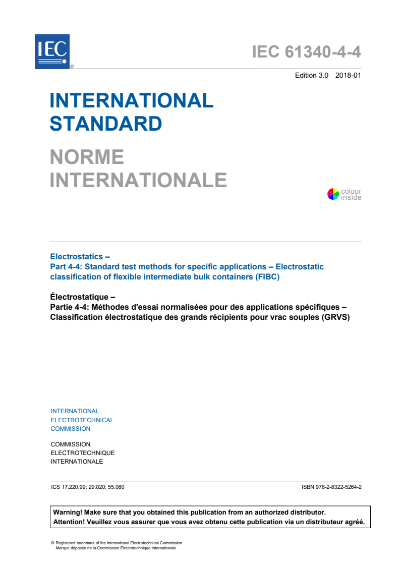 IEC 61340-4-4:2018 IEC 61340-4-4:2018 - Electrostatics - Part 4-4: Standard test methods for specific applications - Electrostatic classification of flexible intermediate bulk containers (FIBC)
Released:1/30/2018 - Page 3 preview
