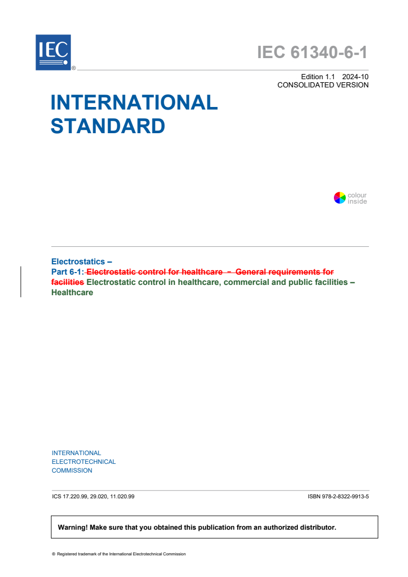 IEC 61340-6-1:2018 IEC 61340-6-1:2018+AMD1:2024 CSV - Electrostatics - Part 6-1: Electrostatic control in healthcare, commercial and public facilities - Healthcare
Released:10/18/2024 - Page 3 preview