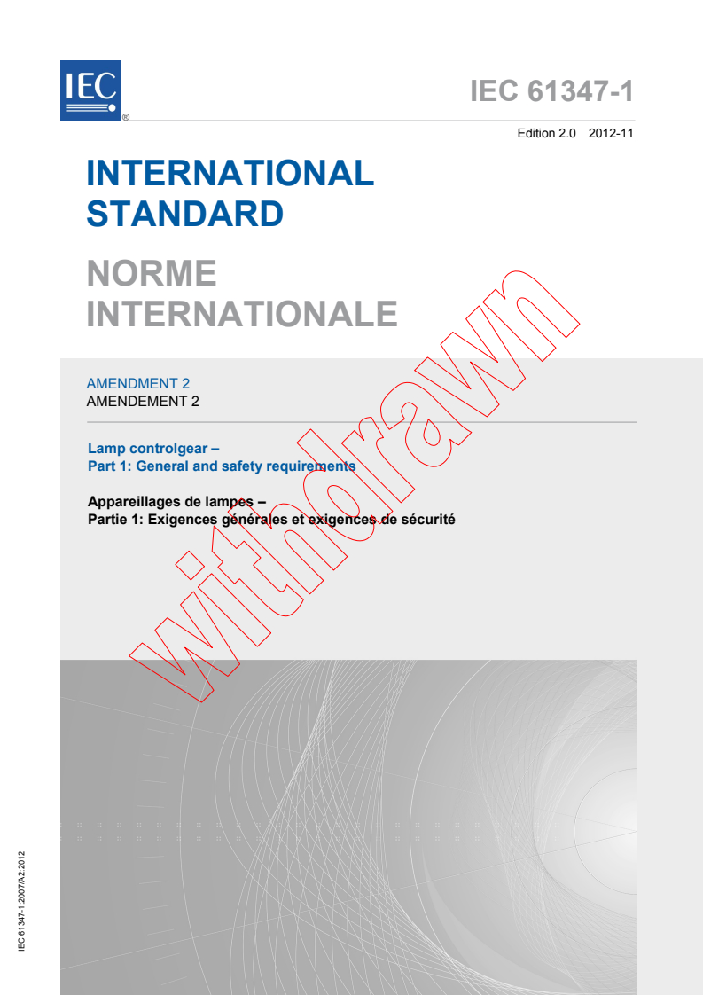IEC 61347-1:2007/AMD2:2012 IEC 61347-1:2007/AMD2:2012 - Amendment 2 - Lamp controlgear - Part 1: General and safety requirements
Released:11/27/2012 - Page 1 preview