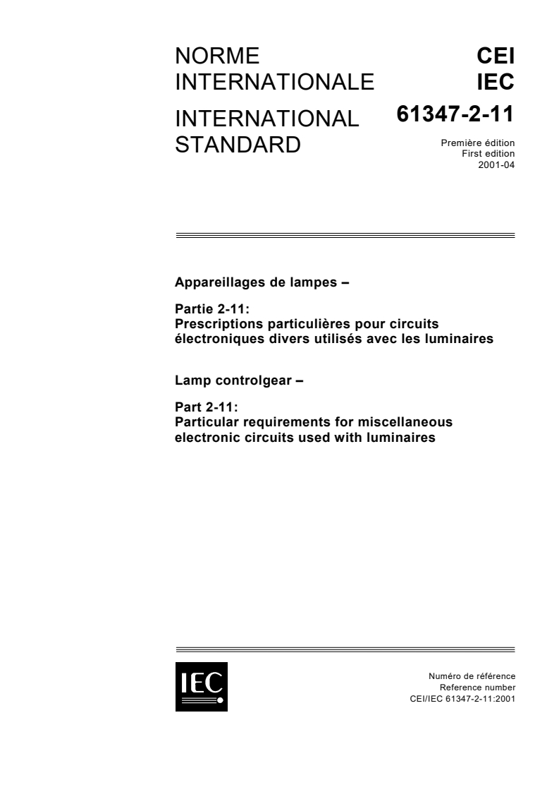IEC 61347-2-11:2001 IEC 61347-2-11:2001 - Lamp controlgear - Part 2-11: Particular requirements for miscellaneous electronic circuits used with luminaires
Released:4/26/2001 - Page 1 preview