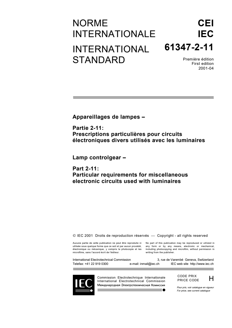 IEC 61347-2-11:2001 IEC 61347-2-11:2001 - Lamp controlgear - Part 2-11: Particular requirements for miscellaneous electronic circuits used with luminaires
Released:4/26/2001 - Page 3 preview