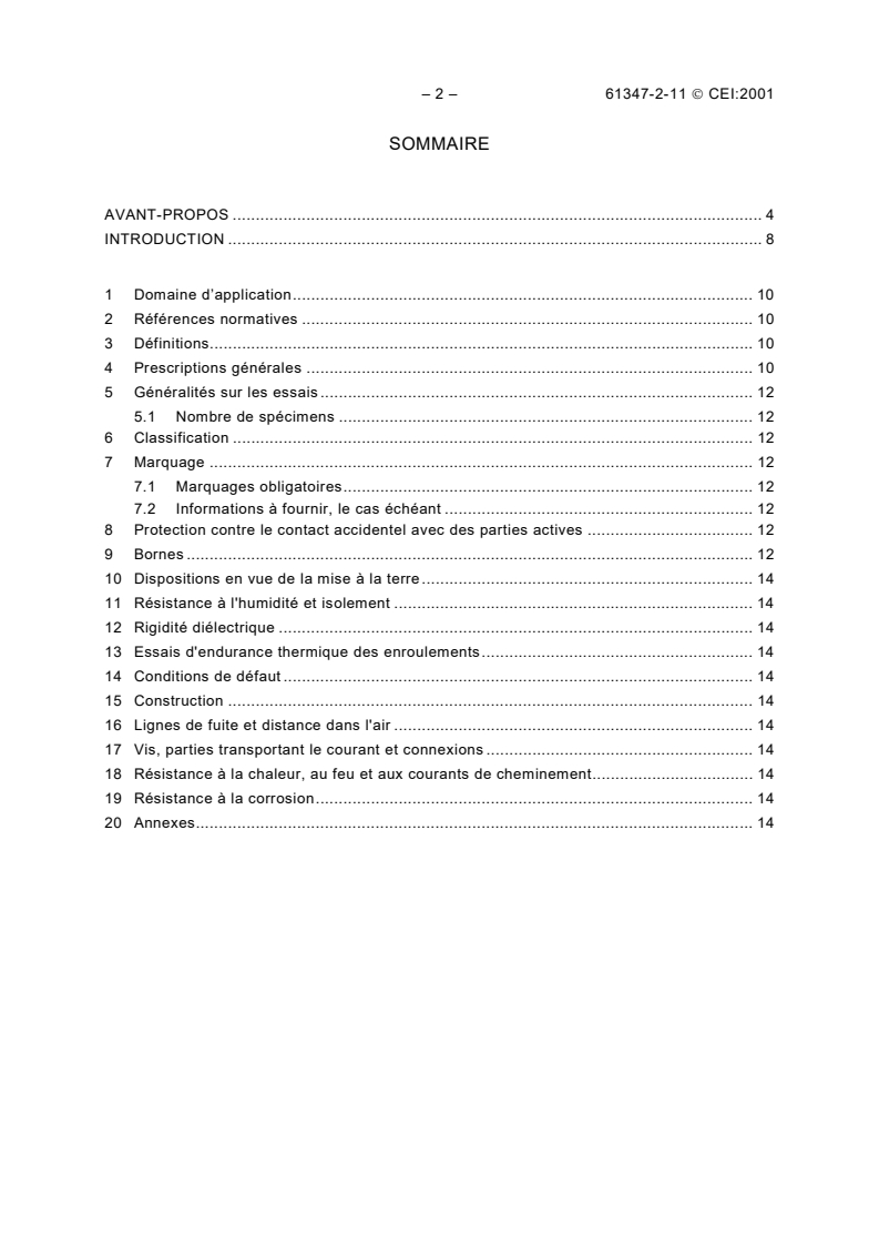 IEC 61347-2-11:2001 IEC 61347-2-11:2001 - Lamp controlgear - Part 2-11: Particular requirements for miscellaneous electronic circuits used with luminaires
Released:4/26/2001 - Page 4 preview