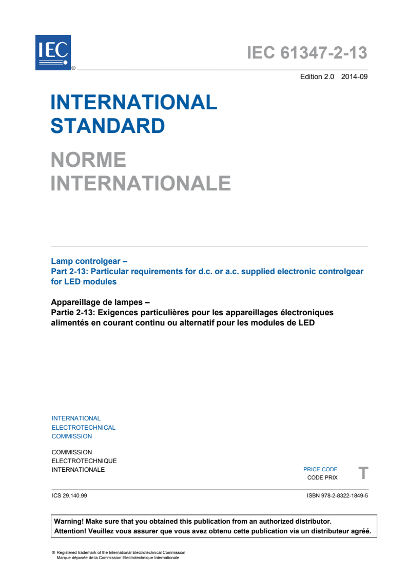 IEC 61347-2-13:2014 IEC 61347-2-13:2014 - Lamp controlgear - Part 2-13: Particular requirements for d.c. or a.c. supplied electronic controlgear for LED modules
Released:9/3/2014 - Page 3 preview
