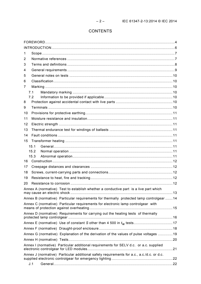 IEC 61347-2-13:2014 IEC 61347-2-13:2014 - Lamp controlgear - Part 2-13: Particular requirements for d.c. or a.c. supplied electronic controlgear for LED modules
Released:9/3/2014 - Page 4 preview