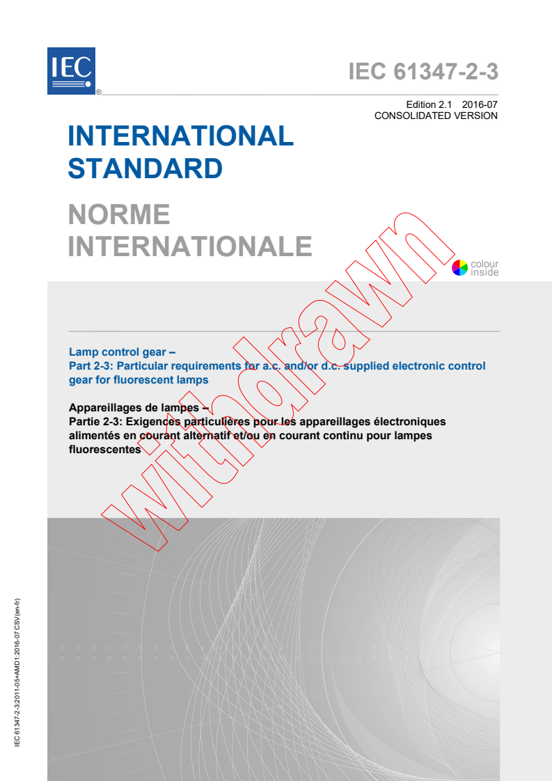 IEC 61347-2-3:2011 IEC 61347-2-3:2011+AMD1:2016 CSV - Lamp control gear - Part 2-3: Particular requirements for a.c. and/or d.c. supplied electronic control gear for fluorescent lamps
Released:7/15/2016 - Page 1 preview