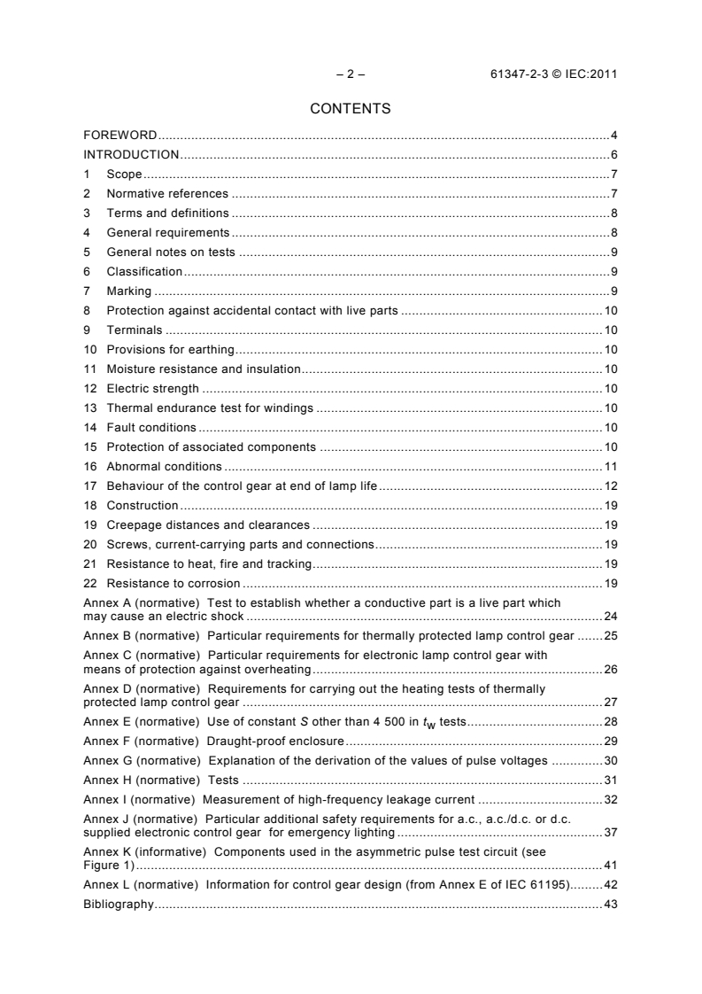 IEC 61347-2-3:2011 IEC 61347-2-3:2011 - Lamp control gear - Part 2-3: Particular requirements for a.c. and/or d.c. supplied electronic control gear for fluorescent lamps
Released:5/19/2011 - Page 4 preview
