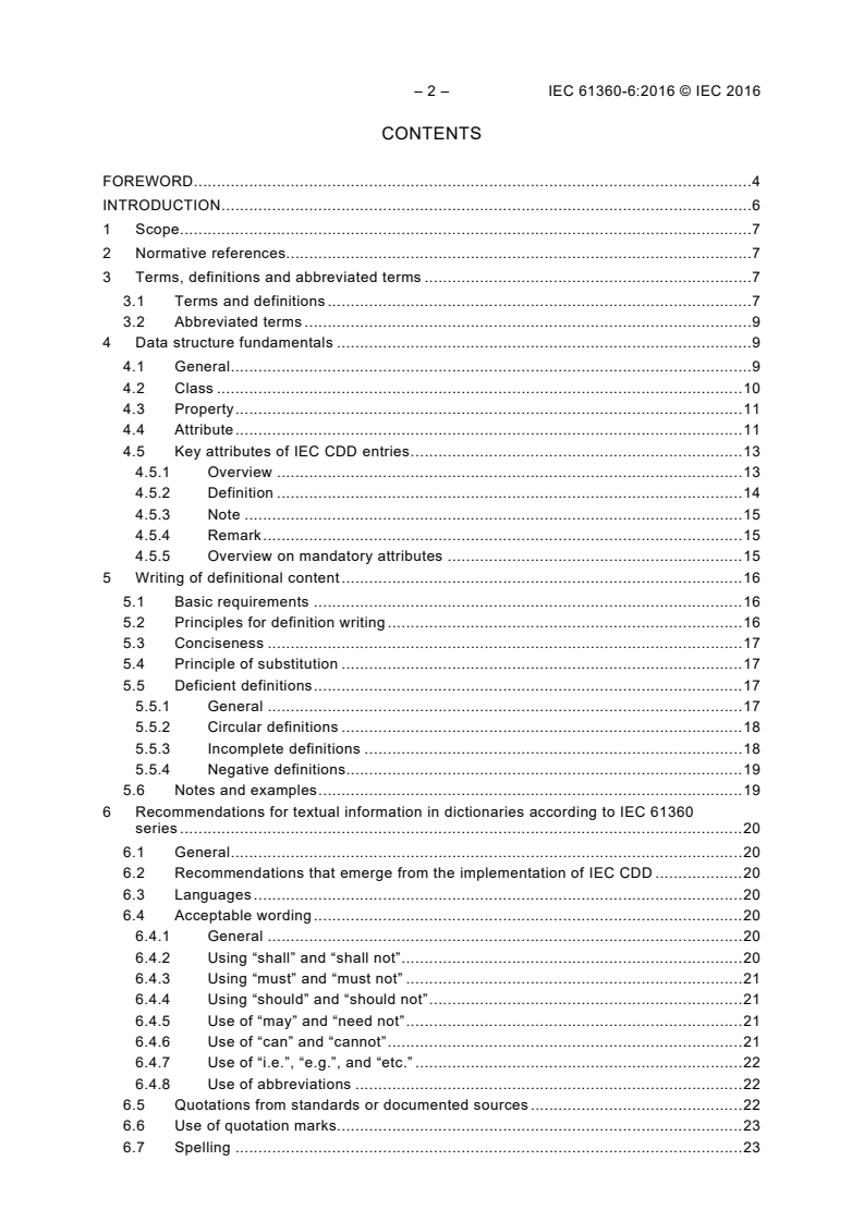 IEC 61360-6:2016 IEC 61360-6:2016 - Standard data element types with associated classification scheme for electric components - Part 6: IEC Common Data Dictionary (IEC CDD) quality guidelines
Released:10/4/2016 - Page 4 preview
