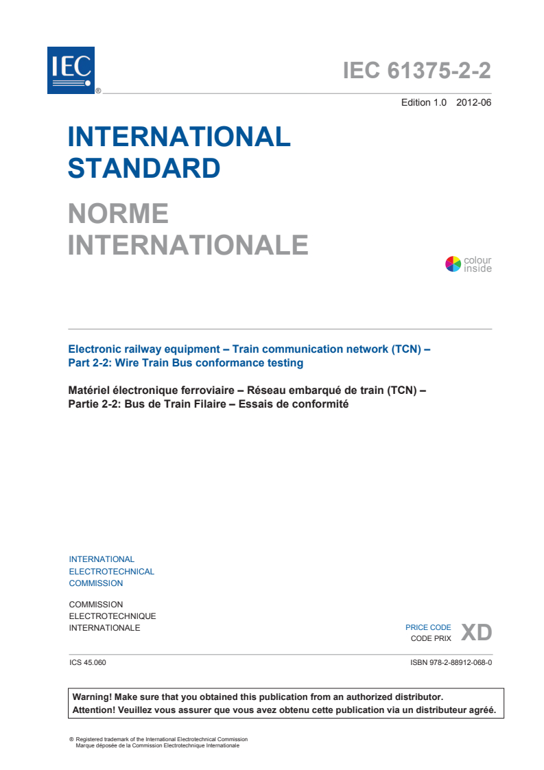 IEC 61375-2-2:2012 IEC 61375-2-2:2012 - Electronic railway equipment - Train communication network (TCN) - Part 2-2: Wire Train Bus conformance testing
Released:6/21/2012 - Page 3 preview