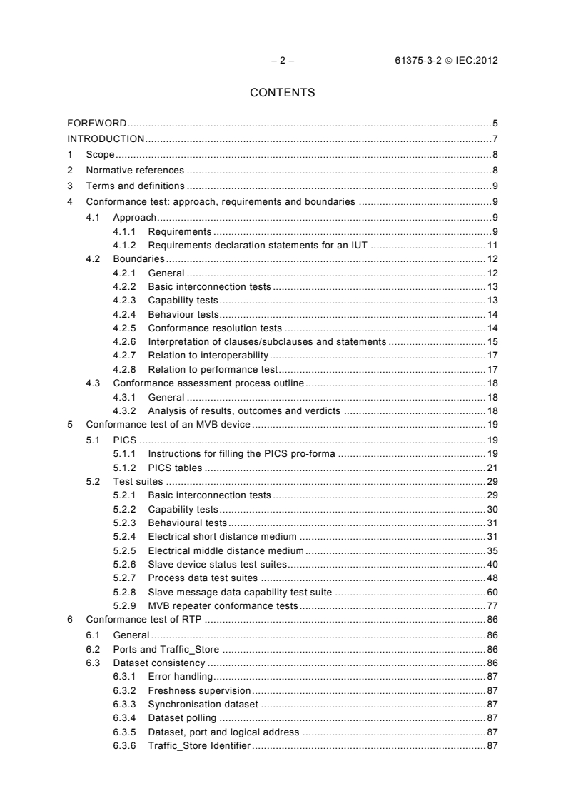 IEC 61375-3-2:2012 IEC 61375-3-2:2012 - Electronic railway equipment - Train communication network (TCN) - Part 3-2: MVB (Multifunction Vehicle Bus) conformance testing
Released:6/21/2012 - Page 4 preview