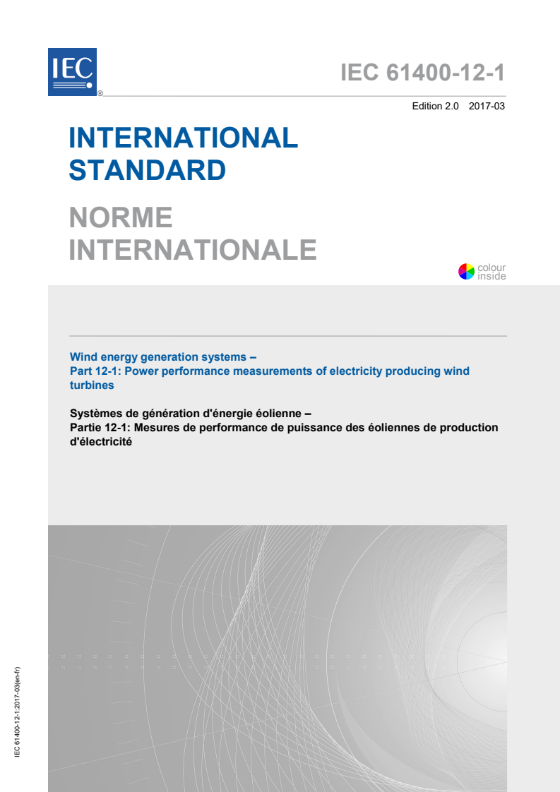 IEC 61400-12-1:2017 IEC 61400-12-1:2017 - Wind energy generation systems - Part 12-1: Power performance measurements of electricity producing wind turbines - Page 1 preview