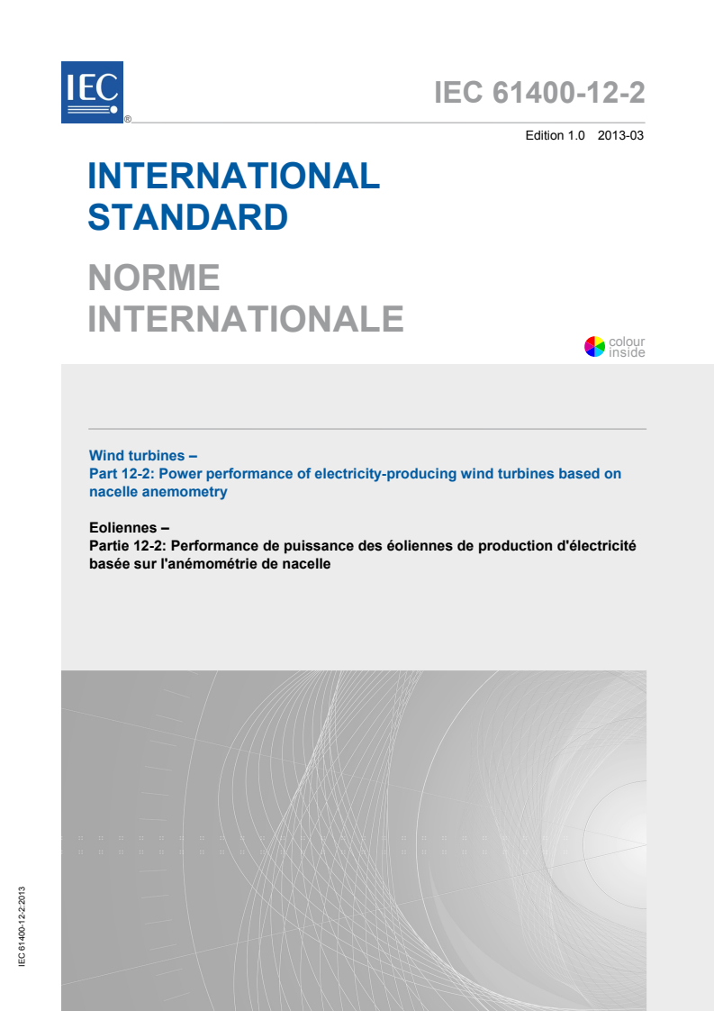 IEC 61400-12-2:2013 IEC 61400-12-2:2013 - Wind turbines - Part 12-2: Power performance of electricity-producing wind turbines based on nacelle anemometry - Page 1 preview