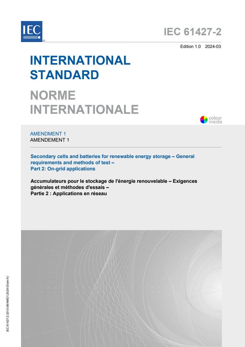 IEC 61427-2:2015/AMD1:2024 IEC 61427-2:2015/AMD1:2024 - Amendment 1 - Secondary cells and batteries for renewable energy storage - General requirements and methods of test - Part 2: On-grid applications
Released:3/28/2024 - Page 1 preview