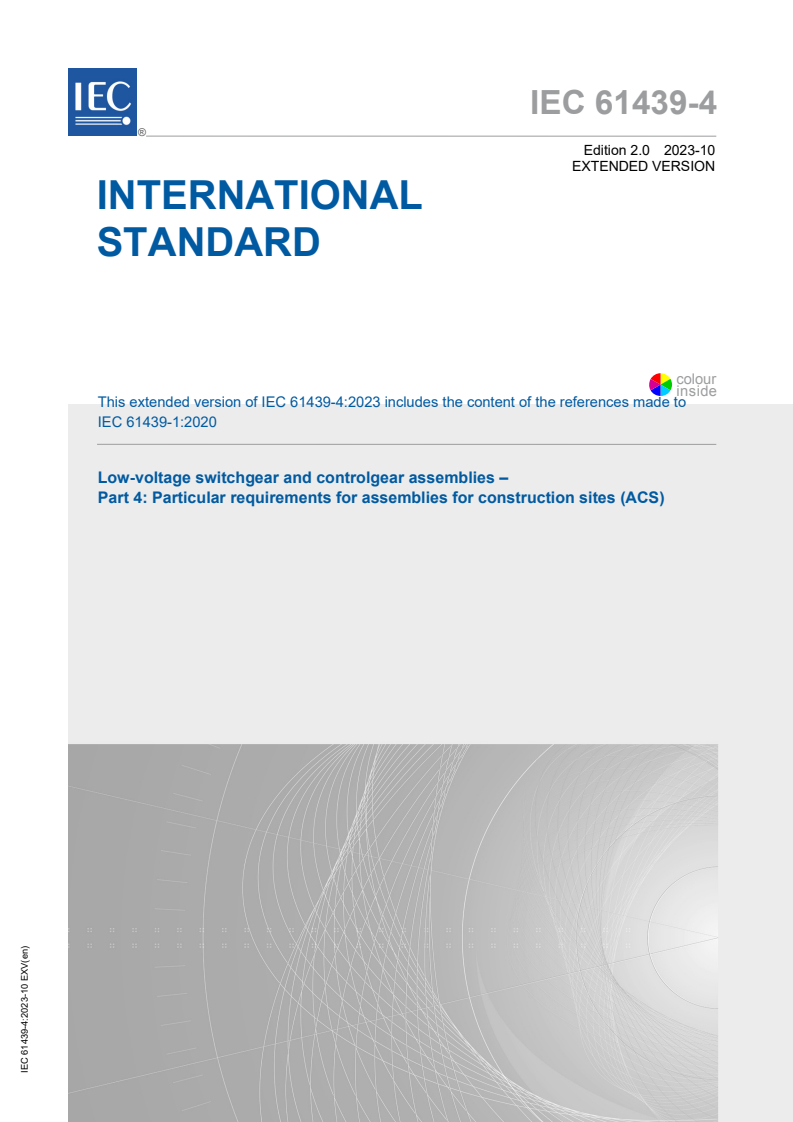 IEC 61439-4:2023 iec61439-4{ed2.0.EXV}en - IEC 61439-4:2023 EXV-RLV - Low-voltage switchgear and controlgear assemblies - Part 4: Particular requirements for assemblies for construction sites (ACS)
Released:17. 10. 2023 - Page 1 preview